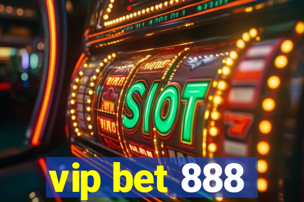 vip bet 888